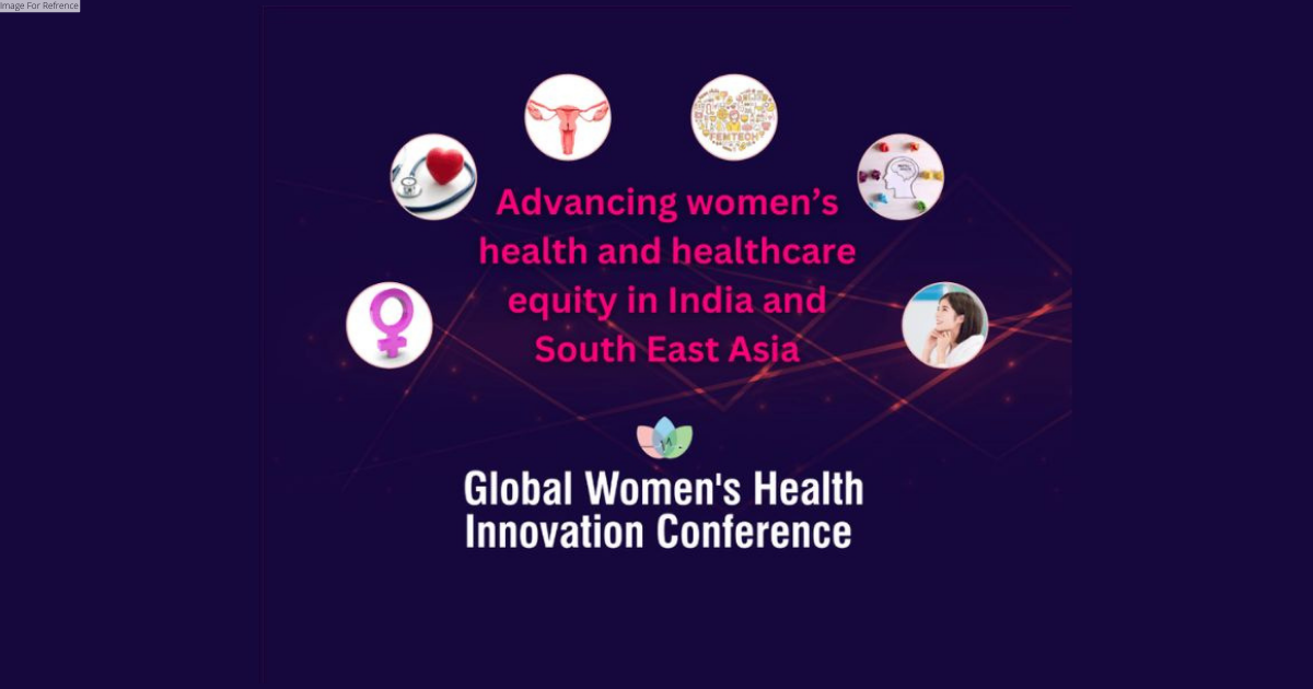 India’s first Global Women’s Health Innovation Conference to highlight potential of femtech & digital innovations